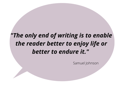 the only end of writing is to enable the reader better to enjoy life or better to endure it